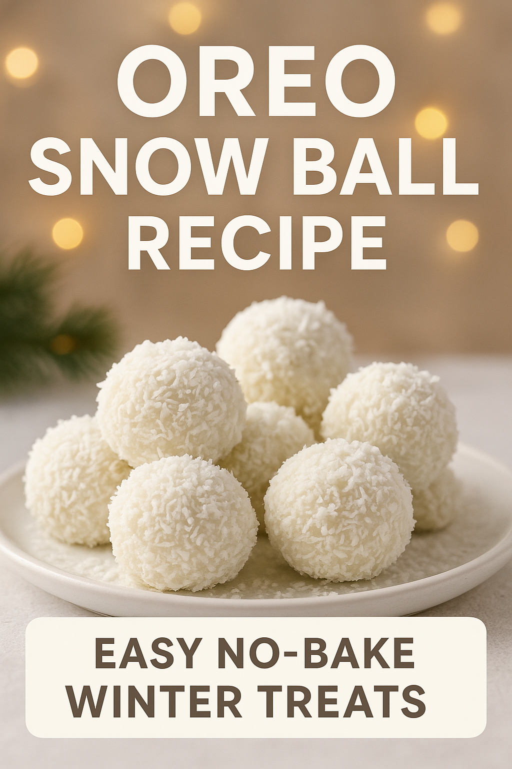 ❄️✨ Oreo Snow Ball Recipe – Easy No-Bake Winter Treats for Christmas & Holidays